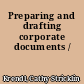 Preparing and drafting corporate documents /