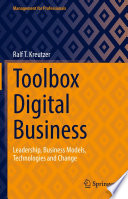 Toolbox digital business : leadership, business models, technologies and change /