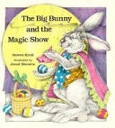 The big bunny and the magic show /