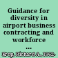 Guidance for diversity in airport business contracting and workforce programs /