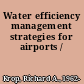 Water efficiency management strategies for airports /