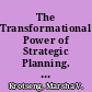 The Transformational Power of Strategic Planning. AIR 2001 Annual Forum Paper