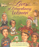Lives of extraordinary women : rulers, rebels (and what the neighbors thought) /