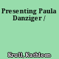 Presenting Paula Danziger /