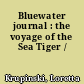 Bluewater journal : the voyage of the Sea Tiger /