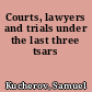 Courts, lawyers and trials under the last three tsars