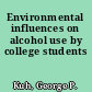 Environmental influences on alcohol use by college students
