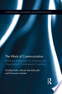The Work of Communication : Relational Perspectives on Working and Organizing in Contemporary Capitalism.