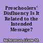 Preschoolers' Disfluency Is It Related to the Intended Message? /