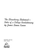 The strawberry statement : notes of a college revolutionary /