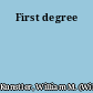 First degree
