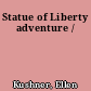 Statue of Liberty adventure /