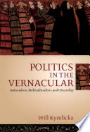 Politics in the vernacular : nationalism, multiculturalism and citizenship /