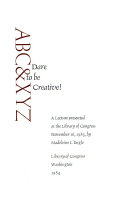 Dare to be Creative! A Lecture Presented at the Library of Congress (Washington, DC, November 16, 1983)