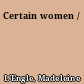 Certain women /