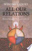 All our relations : native struggles for land and life /