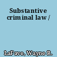 Substantive criminal law /