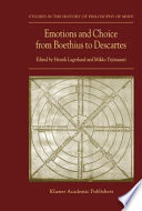 Emotions and Choice from Boethius to Descartes /