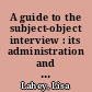 A guide to the subject-object interview : its administration and interpretation /