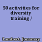 50 activities for diversity training /