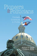 Pioneers & politicians : Colorado governors in profile /
