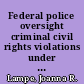 Federal police oversight criminal civil rights violations under 18 U.S.C. [section] 242 /