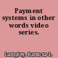 Payment systems in other words video series.