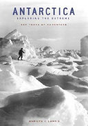 Antarctica : exploring the extreme : 400 years of adventure /