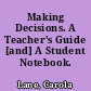 Making Decisions. A Teacher's Guide [and] A Student Notebook. Revised