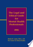 The legal and ethical guide for mental health professionals, 2006 /