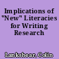 Implications of "New" Literacies for Writing Research
