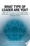 What type of leader are you? : using the Enneagram system to identify and grow your leadership strengths and achieve maximum success /
