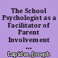 The School Psychologist as a Facilitator of Parent Involvement in Decisions Concerning Their Children. An Overview