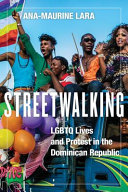 Streetwalking LGBTQ Lives and Protest in the Dominican Republic.