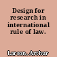 Design for research in international rule of law.