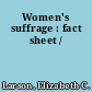 Women's suffrage : fact sheet /