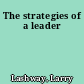 The strategies of a leader