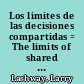 Los limites de las decisiones compartidas = The limits of shared decision-making /