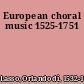 European choral music 1525-1751