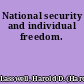 National security and individual freedom.