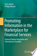 Promoting information in the marketplace for financial services : financial market regulation and international standards /