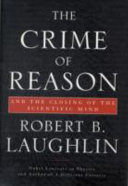 The crime of reason : and the closing of the scientific mind /