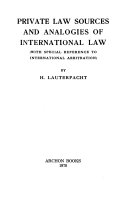 Private law sources and analogies of international law : with special reference to international arbitration.