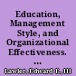Education, Management Style, and Organizational Effectiveness. Revised Version