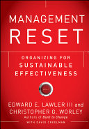 Management Reset : Organizing for Sustainable Effectiveness.