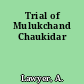 Trial of Mulukchand Chaukidar