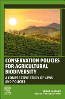 Conservation Policies for Agricultural Biodiversity : A Comparative Study of Laws and Policies.