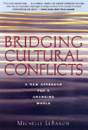 Bridging cultural conflicts : a new approach for a changing world /