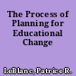 The Process of Planning for Educational Change