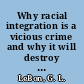 Why racial integration is a vicious crime and why it will destroy the United States if not repealed : fifty years of observations and study of the race problem /